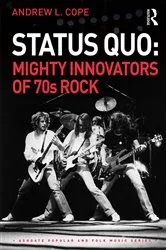 Book cover of Status Quo: Mighty Innovators of 70s Rock by Andrew Cope