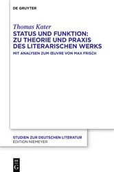Book cover of Status und Funktion: Zu Theorie und Praxis des literarischen Werks by Thomas Kater