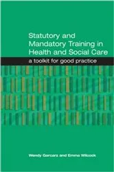 Book cover of Statutory and Mandatory Training in Health and Social Care by Unknown