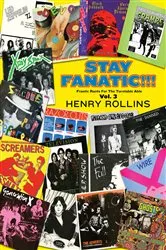 Book cover of Stay Fanatic!!! Vol. 3 by Henry Rollins