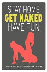 Book cover of Stay Home, Get Naked, Have Fun by DK