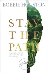 Book cover of Stay the Path by Bobbie Houston