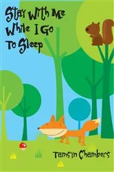 Book cover of Stay With Me While I Go To Sleep by Unknown