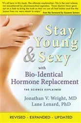Book cover of Stay Young & Sexy with Bio-Identical Hormone Replacement by Jonathan V. Wright