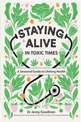 Book cover of Staying Alive in Toxic Times by Jenny Goodman