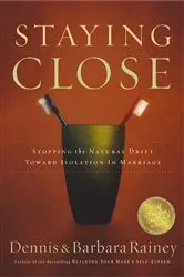 Book cover of Staying Close by Dennis Rainey