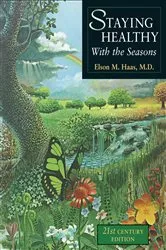 Book cover of Staying Healthy with the Seasons by Elson M. Haas