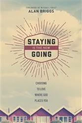 Book cover of Staying Is the New Going by Alan Briggs
