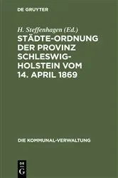 Book cover of Städte-Ordnung der Provinz Schleswig-Holstein vom 14. April 1869 by H. Steffenhagen