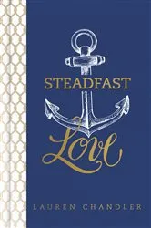 Book cover of Steadfast Love by Lauren Chandler