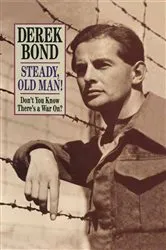 Book cover of Steady, Old Man! by Derek Bond