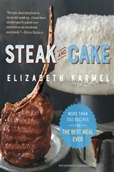 Book cover of Steak and Cake by Elizabeth Karmel