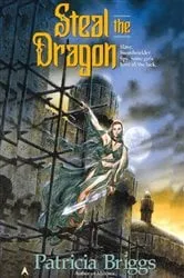 Book cover of Steal the Dragon by Patricia Briggs