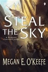 Book cover of Steal the Sky by Megan E. O'Keefe