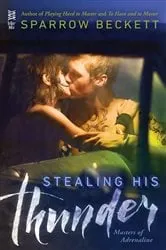 Book cover of Stealing His Thunder by Sparrow Beckett