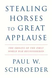 Book cover of Stealing Horses to Great Applause by Paul W. Schroeder