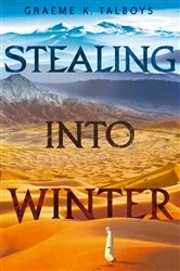 Book cover of Stealing Into Winter by Graeme K. Talboys