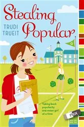 Book cover of Stealing Popular by Trudi Trueit