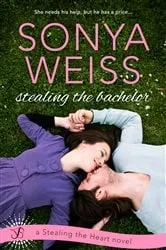 Book cover of Stealing the Bachelor by Sonya Weiss