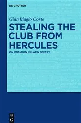 Book cover of Stealing the Club from Hercules by Gian Biagio Conte