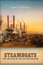 Book cover of Steamboats and the Rise of the Cotton Kingdom by Unknown