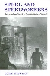 Book cover of Steel and Steelworkers by John Hinshaw