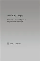 Book cover of Steel City Gospel by Keith A. Zahniser