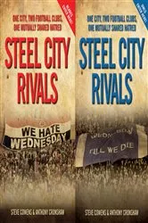 Book cover of Steel City Rivals - One City. Two Football Clubs, One Mutually Shared Hatred by Steve Cowens