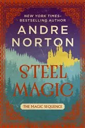 Book cover of Steel Magic by Andre Norton