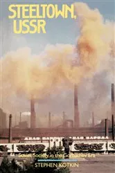 Book cover of Steeltown, USSR by Stephen Kotkin