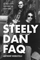Book cover of Steely Dan FAQ by Anthony Robustelli