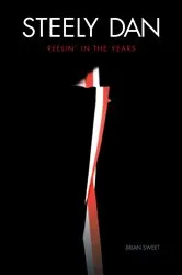 Book cover of Steely Dan: Reelin' in the Years by Brian Sweet