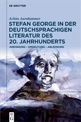 Book cover of Stefan George in der deutschsprachigen Literatur des 20. Jahrhunderts by Achim Aurnhammer