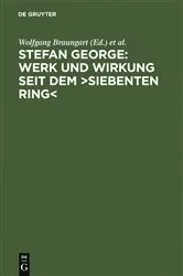 Book cover of Stefan George: Werk und Wirkung seit dem >Siebenten Ring< by Wolfgang Braungart