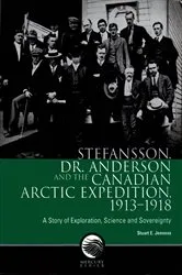 Book cover of Stefansson, Dr. Anderson and the Canadian Arctic Expedition, 1913-1918 by Stuart E. Jenness