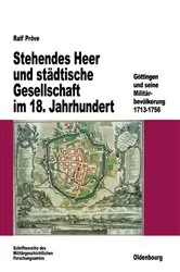 Book cover of Stehendes Heer und städtische Gesellschaft im 18. Jahrhundert by Ralf Pröve