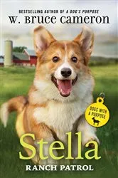 Book cover of Stella: Ranch Patrol by W. Bruce Cameron
