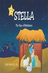 Book cover of Stella: The Star of Bethlehem by Ken White