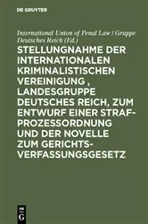 Book cover of Stellungnahme der Internationalen Kriminalistischen Vereinigung , Landesgruppe Deutsches Reich, zum Entwurf einer Strafprozeßordnung und der Novelle zum Gerichtsverfassungsgesetz by International Union of Penal Law / Gruppe Deutsches Reich