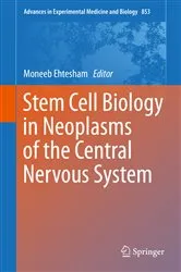 Book cover of Stem Cell Biology in Neoplasms of the Central Nervous System by Moneeb Ehtesham