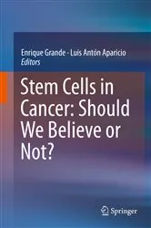 Book cover of Stem Cells in Cancer: Should We Believe or Not? by Enrique Grande