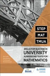 Book cover of STEP, MAT, TMUA: Skills for success in University Admissions Tests for Mathematics by Unknown