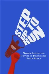 Book cover of Step Up to Run: Women Shaping the Future of Politics and Public Policy by Unknown