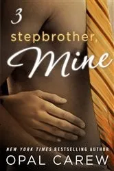 Book cover of Stepbrother, Mine #3 by Opal Carew