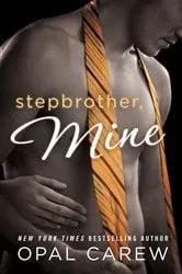 Book cover of Stepbrother, Mine by Opal Carew