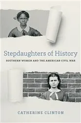 Book cover of Stepdaughters of History by Catherine Clinton
