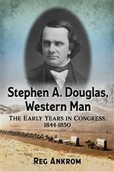 Book cover of Stephen A. Douglas, Western Man by Reg Ankrom