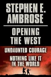 Book cover of Stephen E. Ambrose Opening of the West E-Book Boxed Set by Stephen E. Ambrose