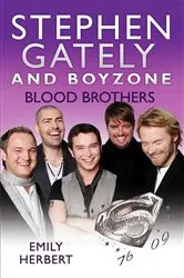 Book cover of Stephen Gately and Boyzone - Blood Brothers 1976-2009 by Unknown