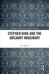 Book cover of Stephen King and the Uncanny Imaginary by Erin Mercer